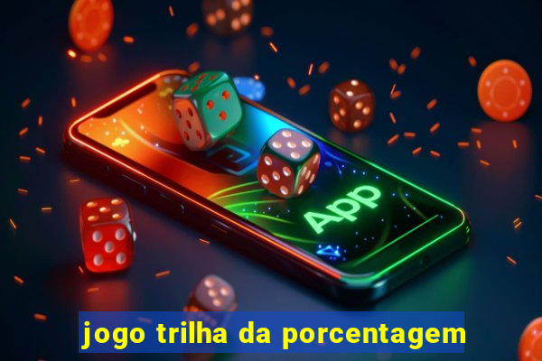 jogo trilha da porcentagem